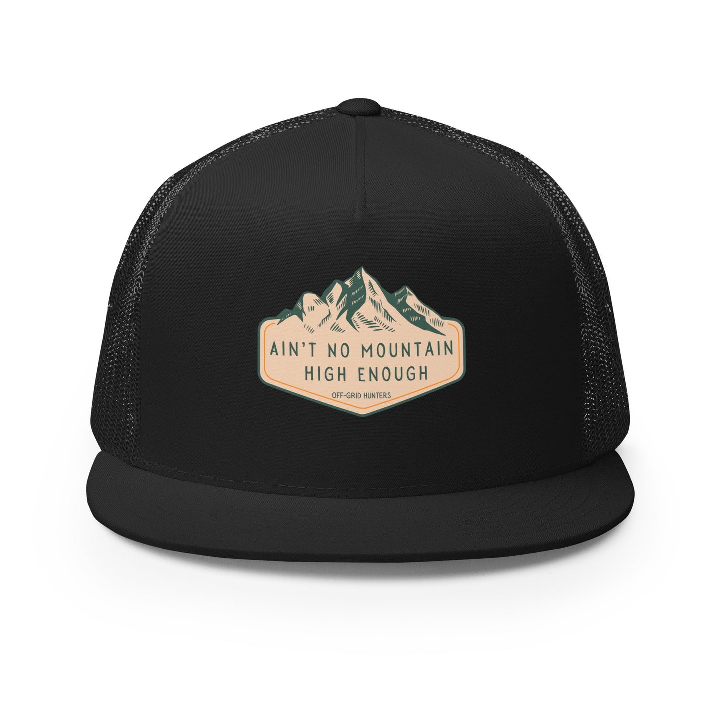 Ain't No Mountain High Enough Trucker Hat