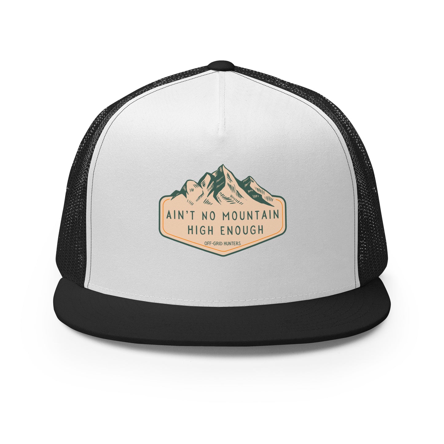 Ain't No Mountain High Enough Trucker Hat