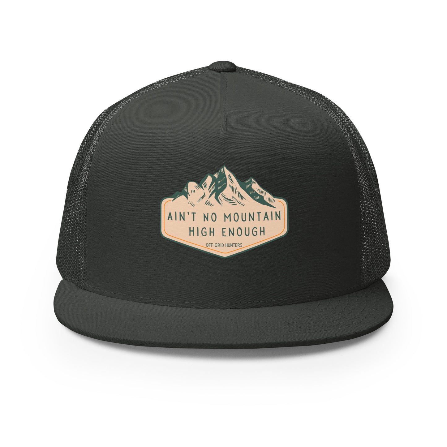 Ain't No Mountain High Enough Trucker Hat