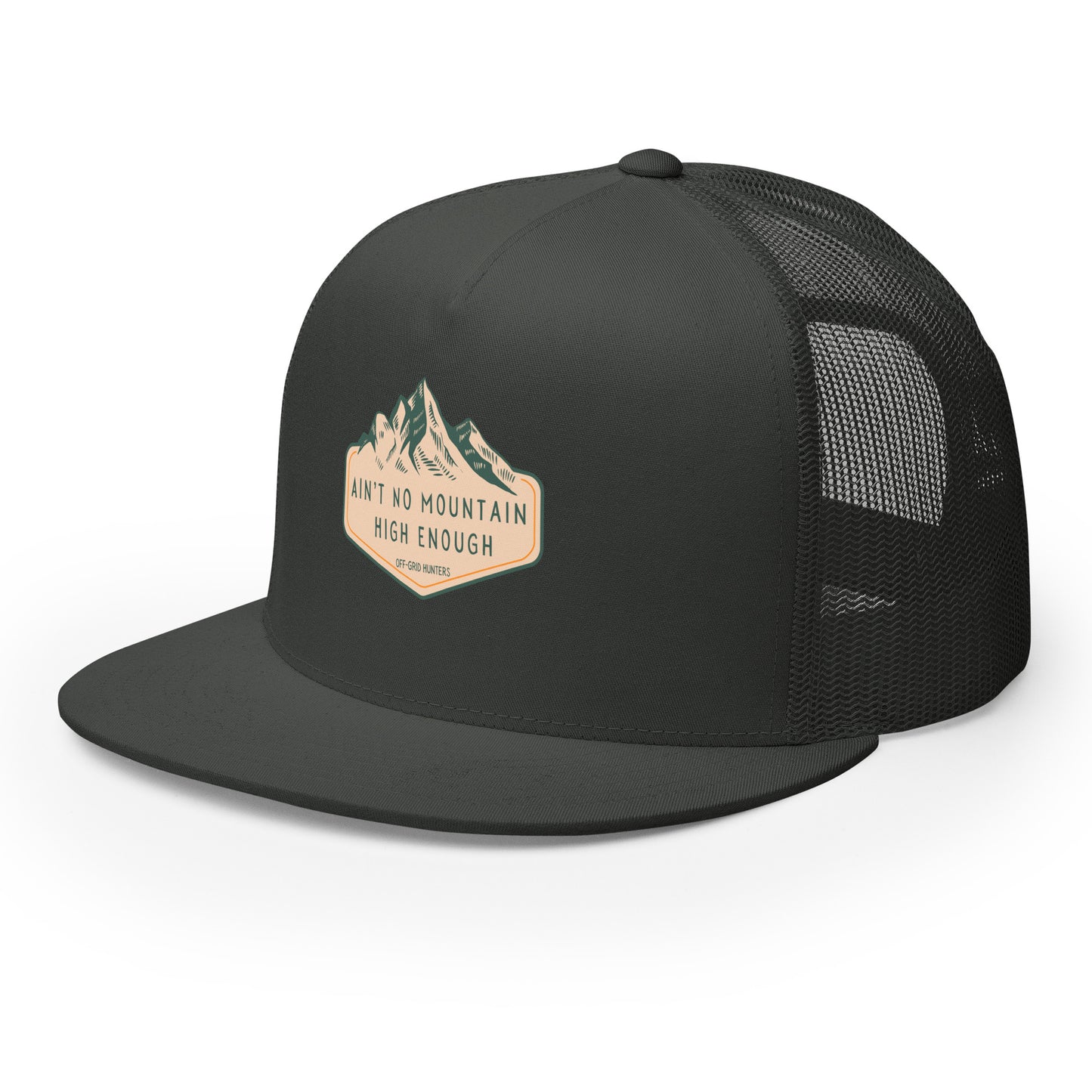 Ain't No Mountain High Enough Trucker Hat