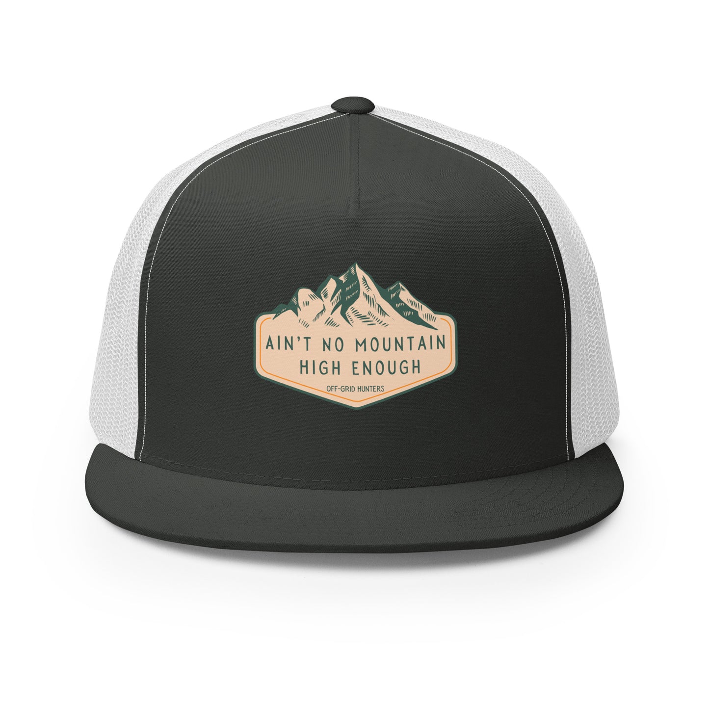 Ain't No Mountain High Enough Trucker Hat