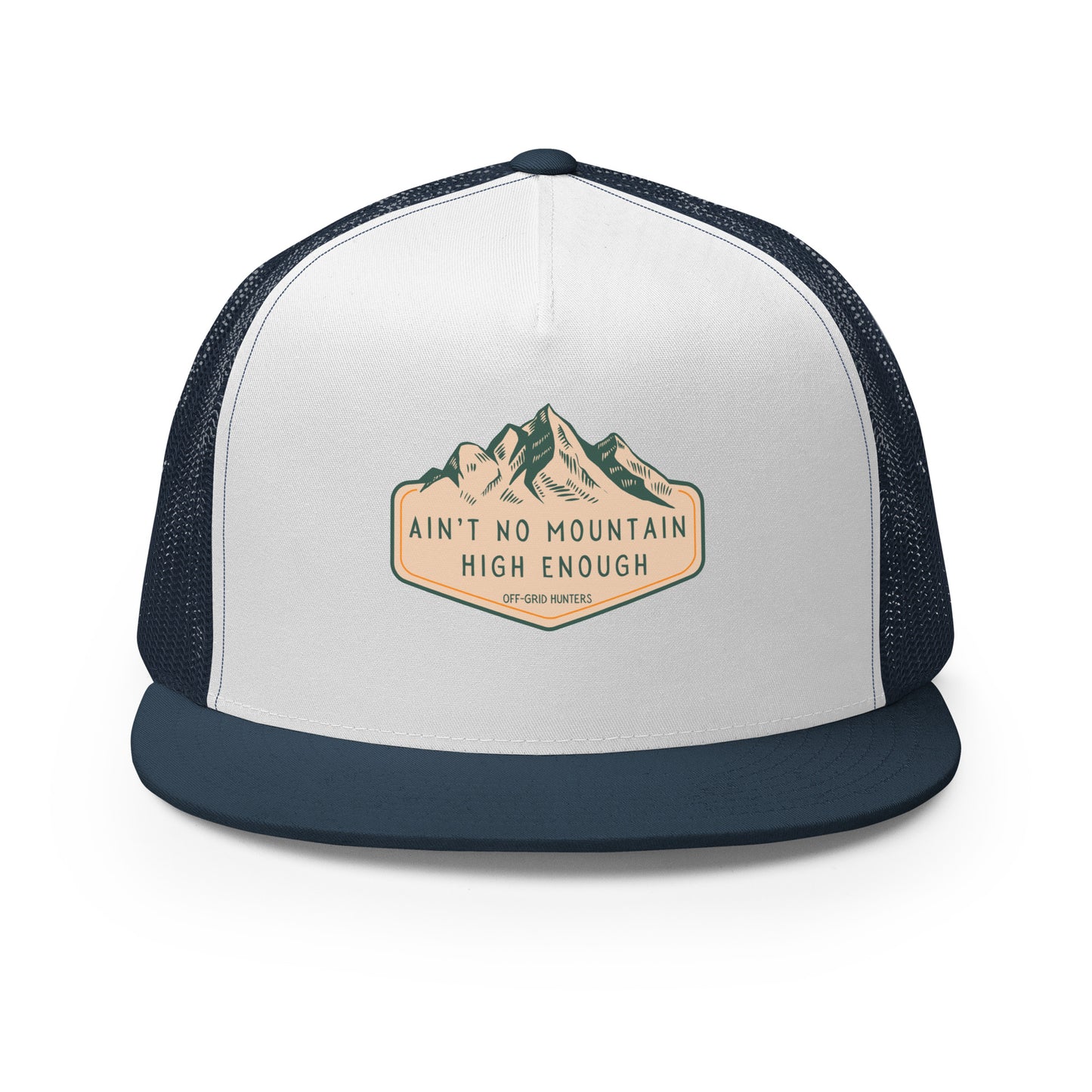 Ain't No Mountain High Enough Trucker Hat