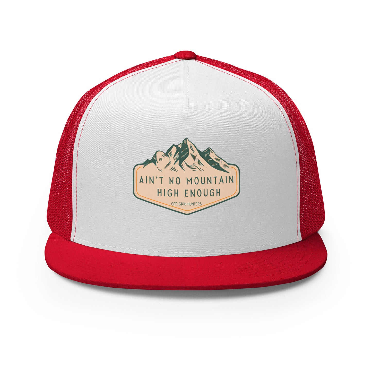 Ain't No Mountain High Enough Trucker Hat