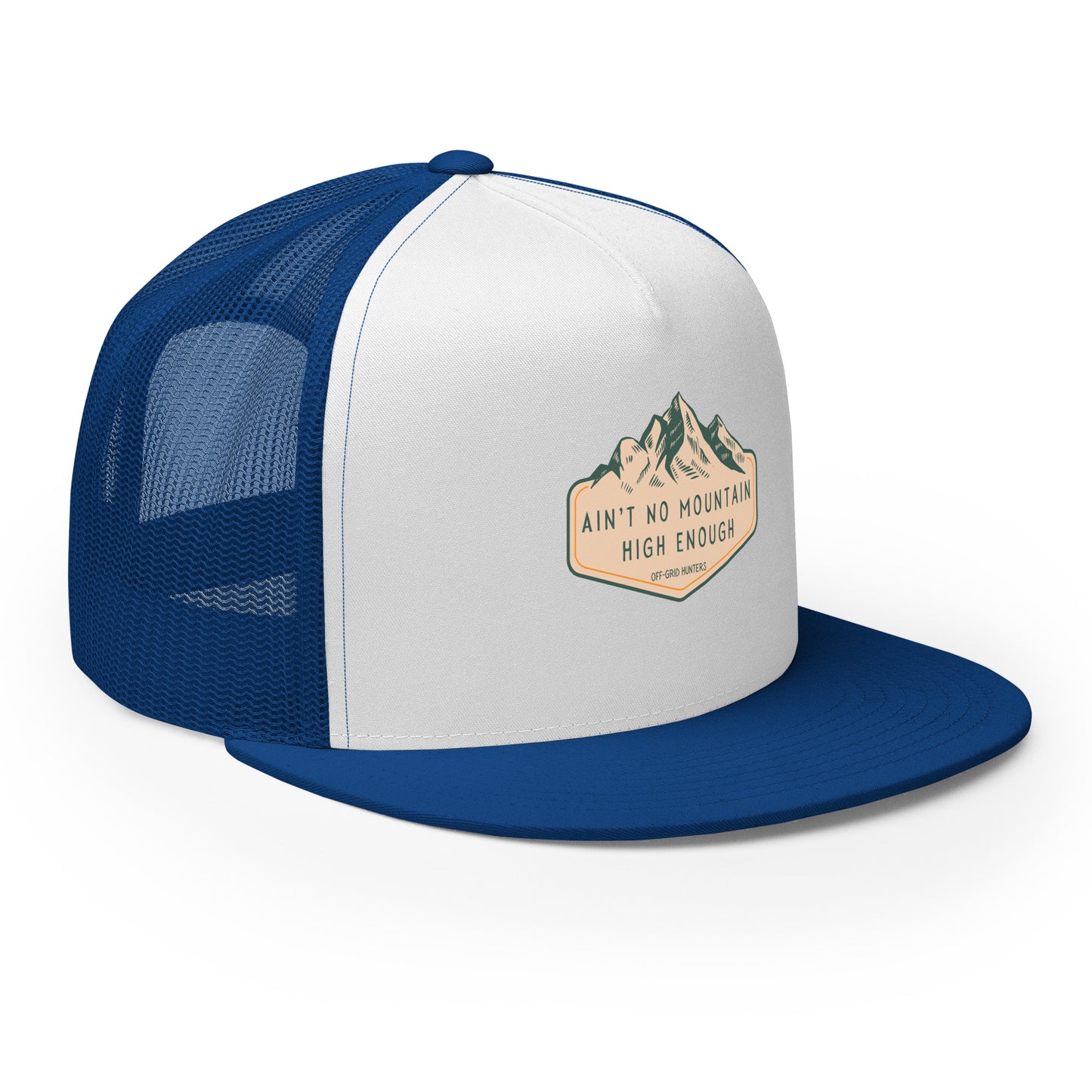 Ain't No Mountain High Enough Trucker Hat